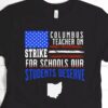 Columbus Ohio School Teachers Strike T-Shirt