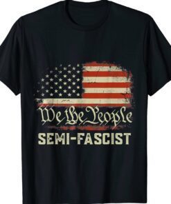 Semi-Fascist Biden Semi Fascist Shirt