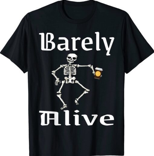 Barely Alive Funny Halloween Skeleton Coffee Drinker Lover Shirt