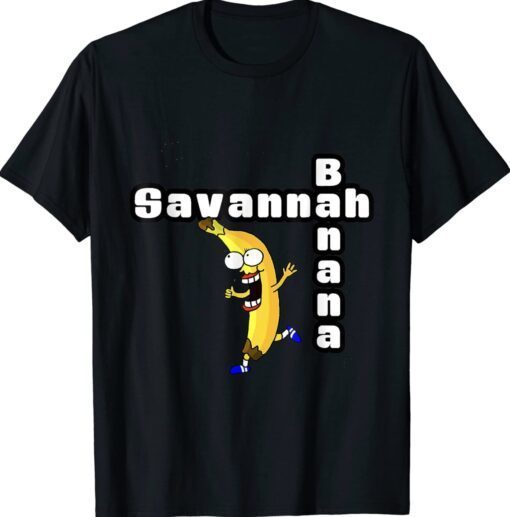 Funny Savannah Banana Name Birtthday Name Gift Shirt