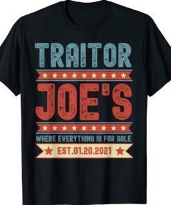 Funny Traitor Joe's Est 01 20 21 Sarcastic Political Shirt