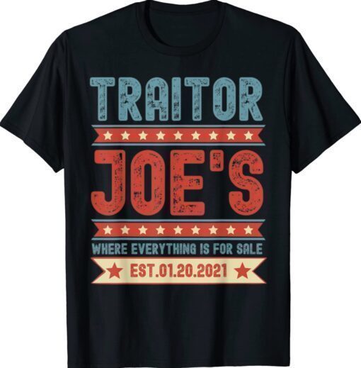Funny Traitor Joe's Est 01 20 21 Sarcastic Political Shirt