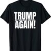 Trump won't Make America Great Again Anti Trump Shirt