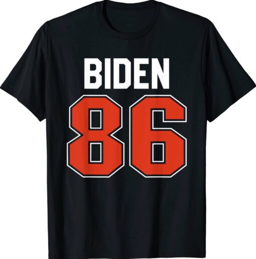 Biden 86 Jersey Anti Biden 86 46 Impeach Biden Hate Biden Shirt