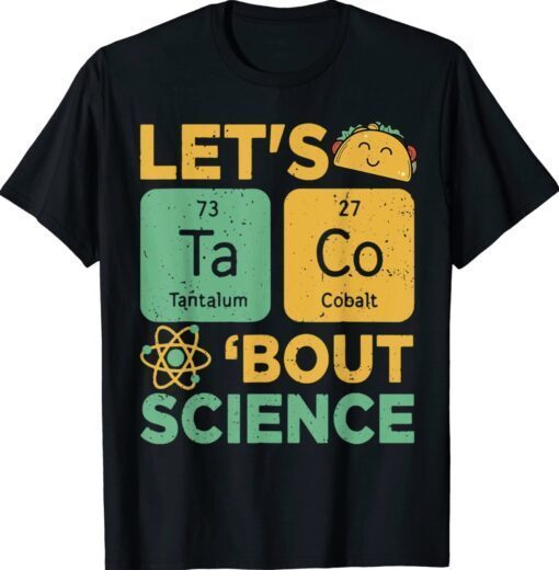 Funny Let's Taco Bout Science Teacher Tacos Shirt