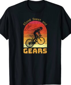 Vintage Blood Sweat and Gears Tough Cycling Love Bicycle Riding Shirt