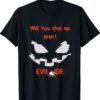 Will you shut up man Joe Biden Quote Halloween Shirt