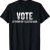Vote So Trump Isn’t Elected Again Shirt