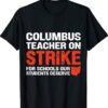 Columbus Teachers Strike OH Teacher Shirt