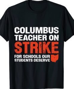 Columbus Teachers Strike OH Teacher Shirt