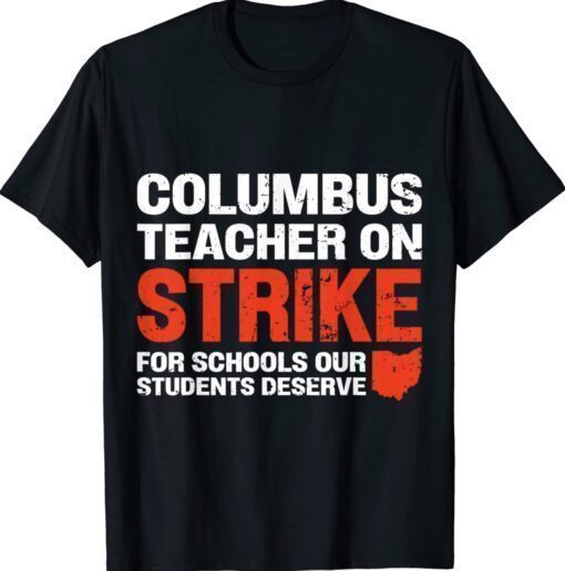 Columbus Teachers Strike OH Teacher Shirt