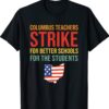 Columbus School Teachers Strike OH Teacher Shirt