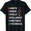 Always Unique Totally Intelligent Sometimes Mysterious Shirt