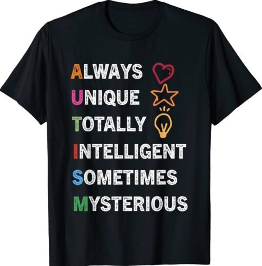 Always Unique Totally Intelligent Sometimes Mysterious Shirt