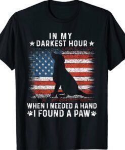 Funny in my darkest hour when i needed a hand i found a paw Shirt