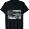 You Raided The Wrong President Vintage TShirt