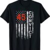 Convict 45 No One Is Above The Law Anti Trump Shirt