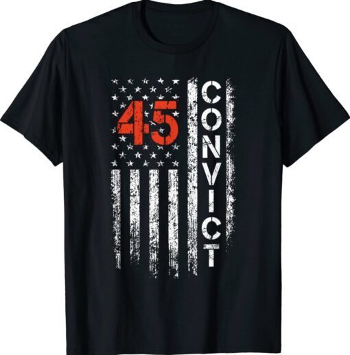 Convict 45 No One Is Above The Law Anti Trump Shirt