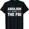 Abolish The FBI Trump Raid 2024 Shirt