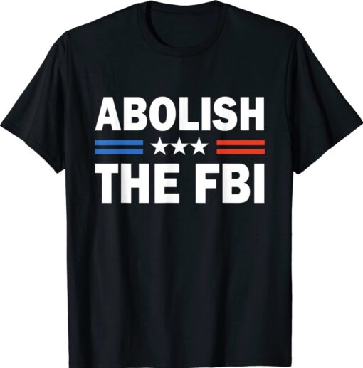 Abolish The FBI Trump Raid 2024 Shirt