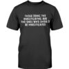Those Doing The Investigating Should Be Investigated Shirt