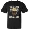 WIN OR LOSE CO SHIRT