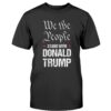We The People Stand With Donald Trump T-Shirt