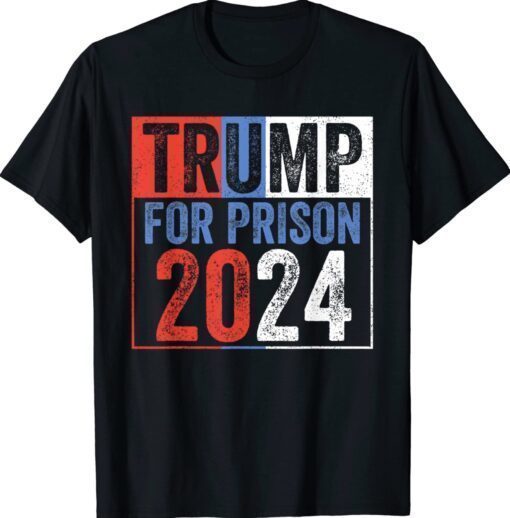 Anti-Trump America Flag Trump For Prison 2024 Shirt