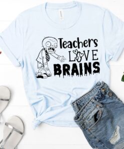 Teachers Love Brains Funny Zombie Shirt