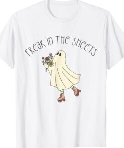 FREAK IN THE SHEETS Funny Ghost Costume Halloween Meme Shirt