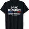 Dark Brandon Saving America Shirt