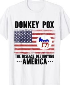Donkey Pox The Disease Destroying America Funny Anti Biden T-Shirt