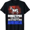 Donkey Pox The Disease Destroying America TShirt