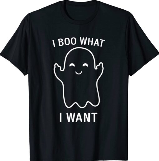 Funny I Boo What I Want Halloween Shirt