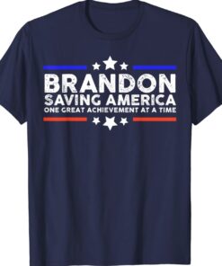 Brandon Saving America One Great Achievement T-Shirt