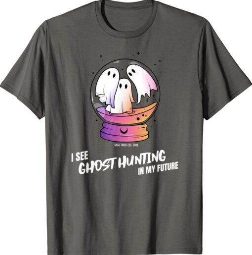 Sage Tribe Ghost Hunting Shirt