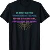 Study History Teach History Tee Shirt