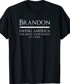 Brandon Saving America Political Shirt