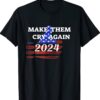 TRUMP 2024 MAKE THEM CRY AGAIN T-Shirt
