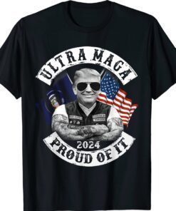 Ultra MAGA 2024 Proud of it American Flag Pro Trump Election Shirt