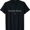 Decently Funny The Tom Sters Shirt