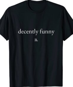 Decently Funny The Tom Sters Shirt