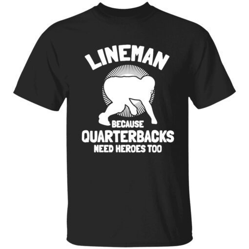 Bigfoot lineman because quarterbacks need heroes too t-shirt