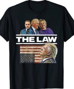 Joe Biden Hillary Clinton Above the Law Pro-Trump Shirt