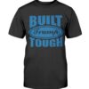 Built Trump Tough T-Shirt