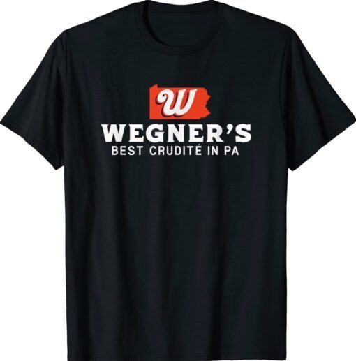 Wegner's Groceries Best Crudite in Pennsylvania Funny Senate Shirt