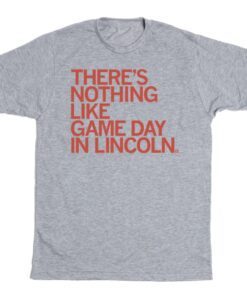 GAME DAY IN LINCOLN SHIRT