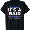 They Even Broke Into My Safe It's A Raid 2024 TShirt