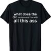 What Does The CDC Recommend I Do With All This Ass Shirt