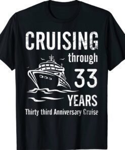 Cruising Through 33 Years Wedding Married Anniversary Cruise Shirt